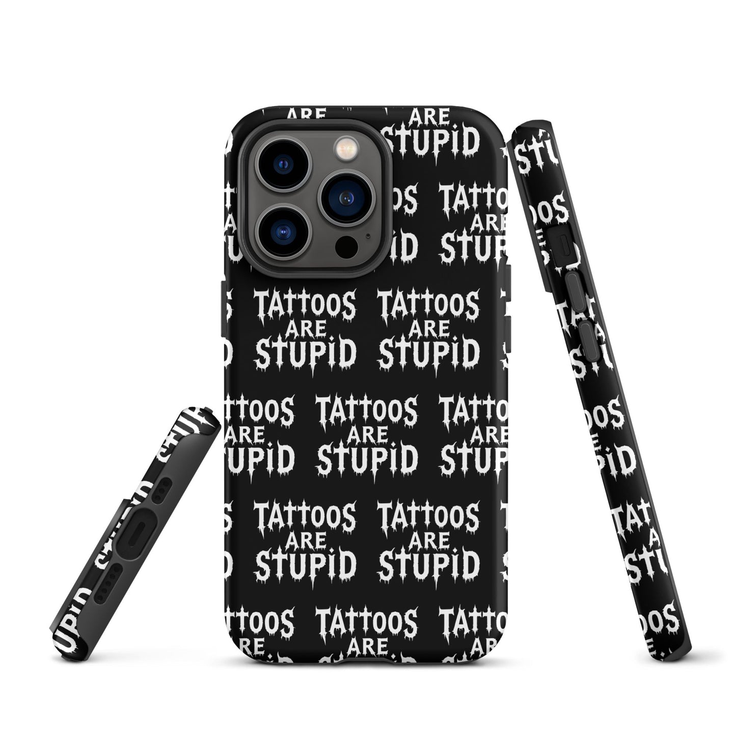 Tattoos Are Stupid Tough iPhone Case