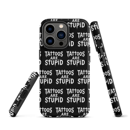 Tattoos Are Stupid Tough iPhone Case