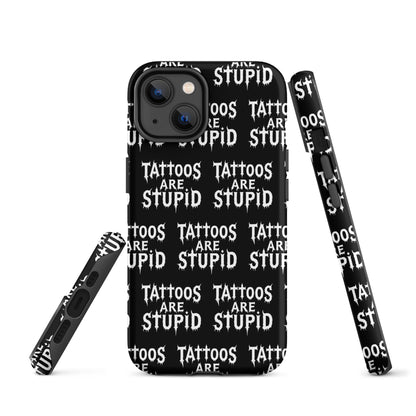 Tattoos Are Stupid Tough iPhone Case