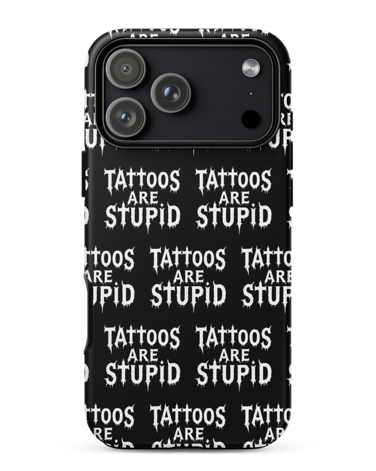 Tattoos Are Stupid Tough iPhone Case