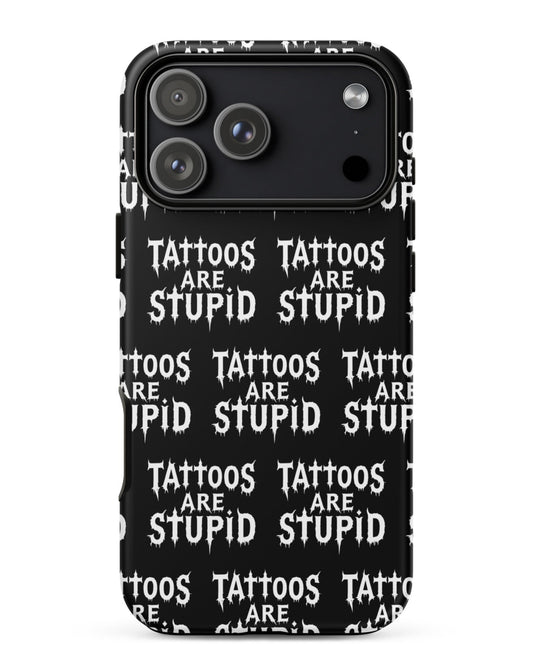 Tattoos Are Stupid Tough iPhone Case