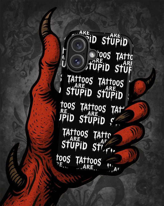 Tattoos Are Stupid Tough iPhone Case