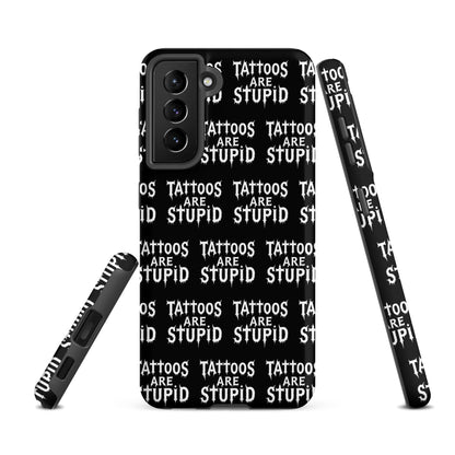 Tattoos Are Stupid Tough Samsung Case