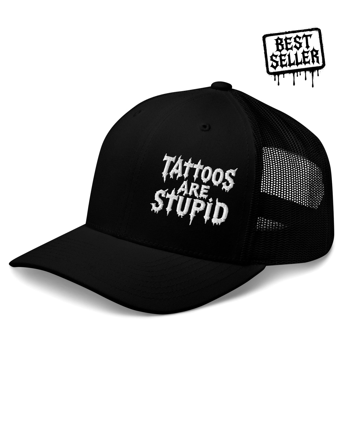 Tattoos Are Stupid Trucker Hat