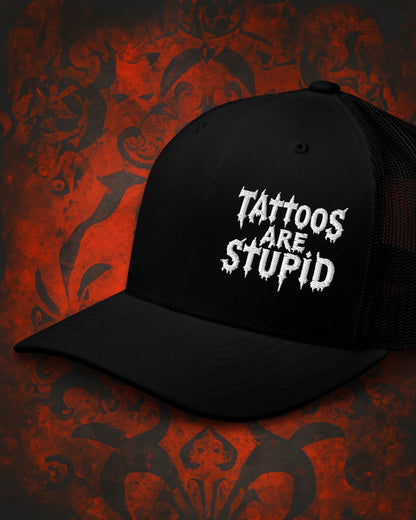 Tattoos Are Stupid Trucker Hat