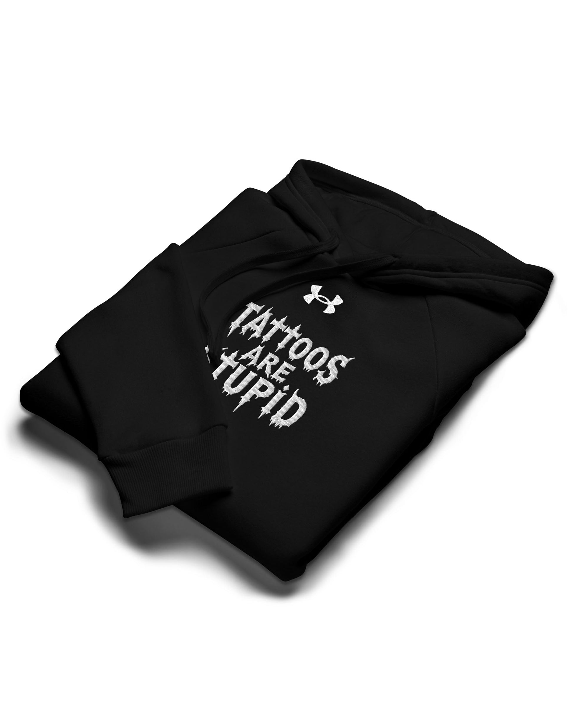 Tattoos Are Stupid Under Armour® Hoodie