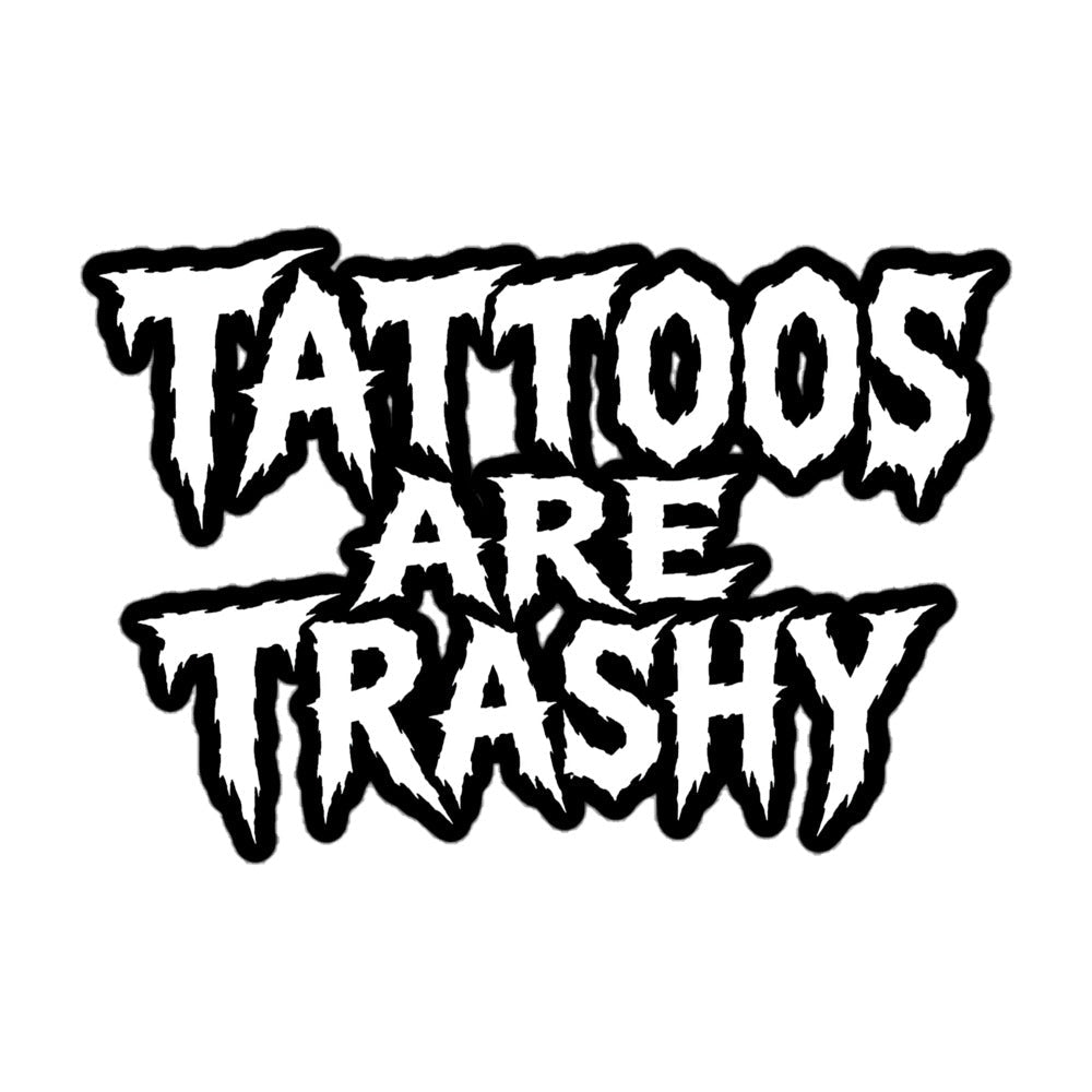 Tattoos Are Trashy Sticker