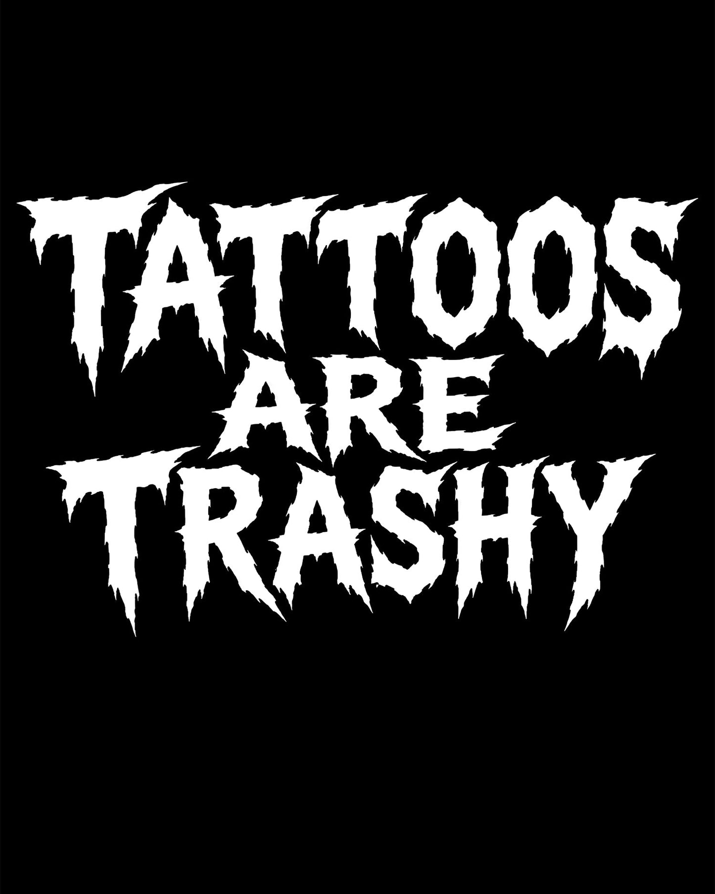 Tattoos Are Trashy T-Shirt