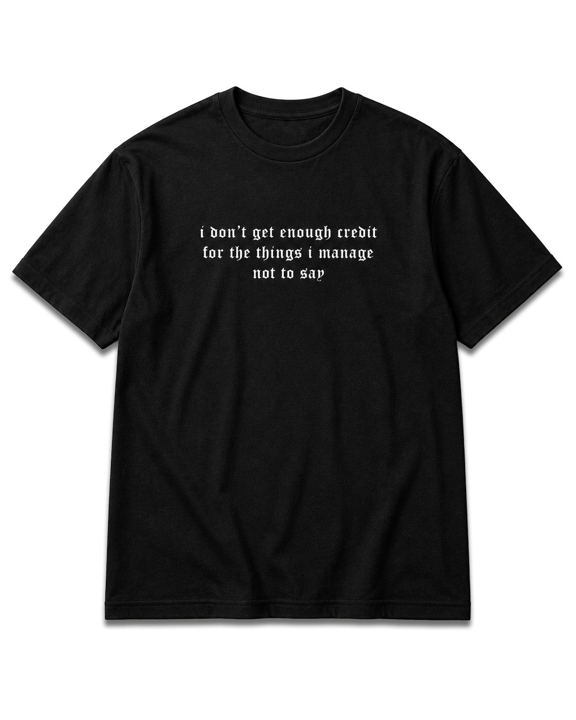 Things I Manage Not To Say T-Shirt