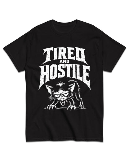 Tired and Hostile T-Shirt
