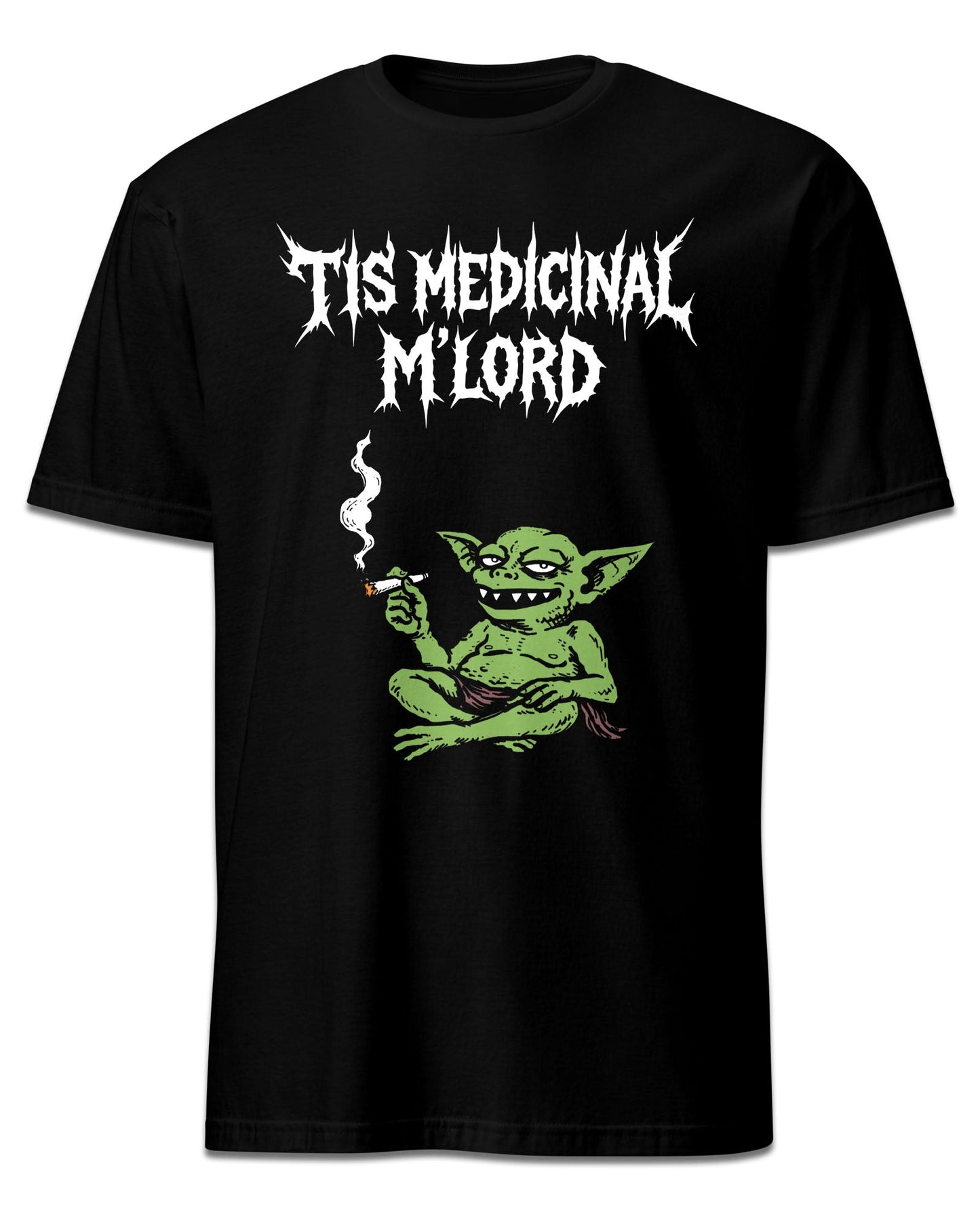 Tis Medicinal M’Lord T-Shirt