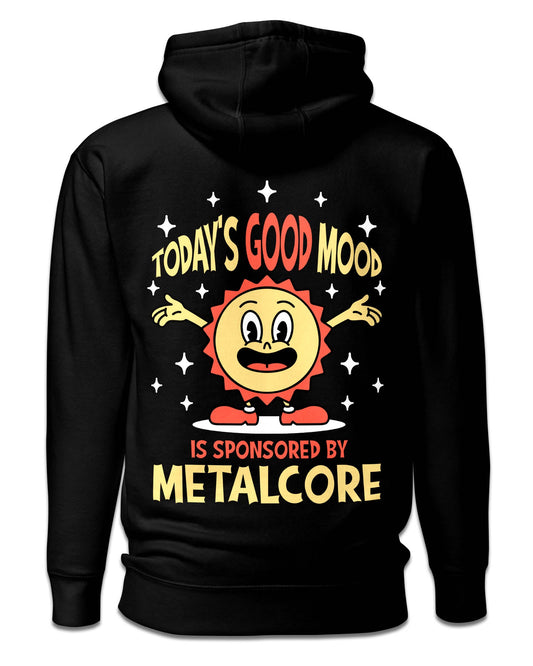 Today's Good Mood Is Sponsored by Metalcore Hoodie