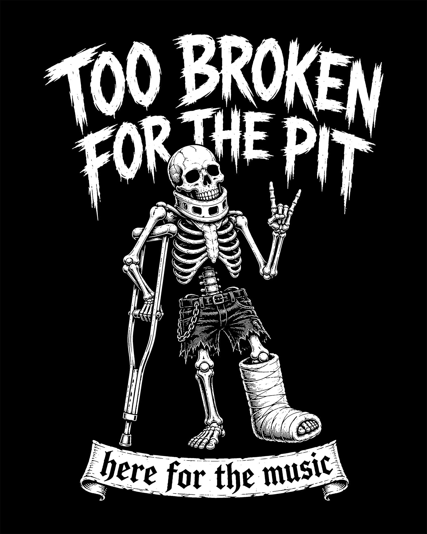 Too Broken For The Pit T-Shirt