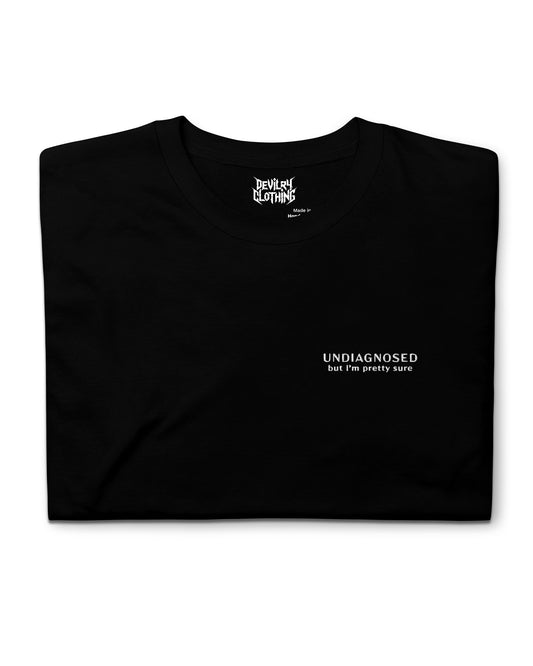 Undiagnosed (But I’m Pretty Sure) Everyday Tee