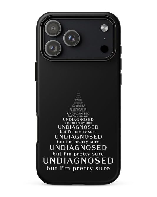 Undiagnosed (But I’m Pretty Sure) – Tough iPhone Case