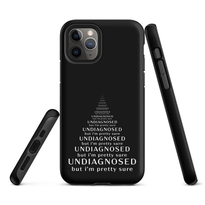 Undiagnosed (But I’m Pretty Sure) – Tough iPhone Case