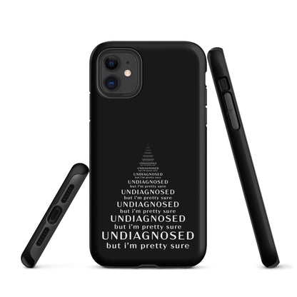 Undiagnosed (But I’m Pretty Sure) – Tough iPhone Case