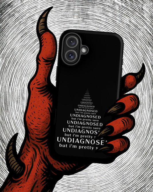Undiagnosed (But I’m Pretty Sure) – Tough iPhone Case