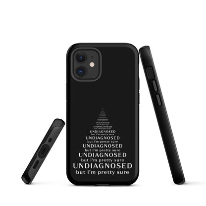 Undiagnosed (But I’m Pretty Sure) – Tough iPhone Case