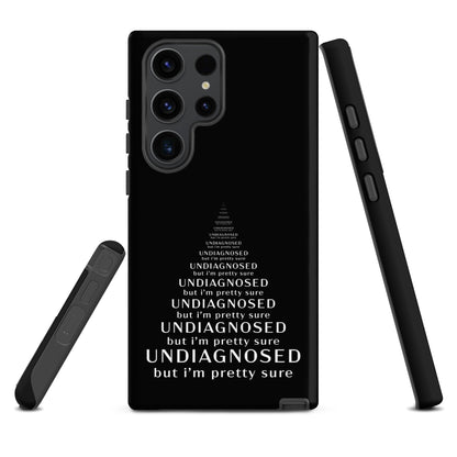 Undiagnosed (But I’m Pretty Sure) – Tough Samsung Case