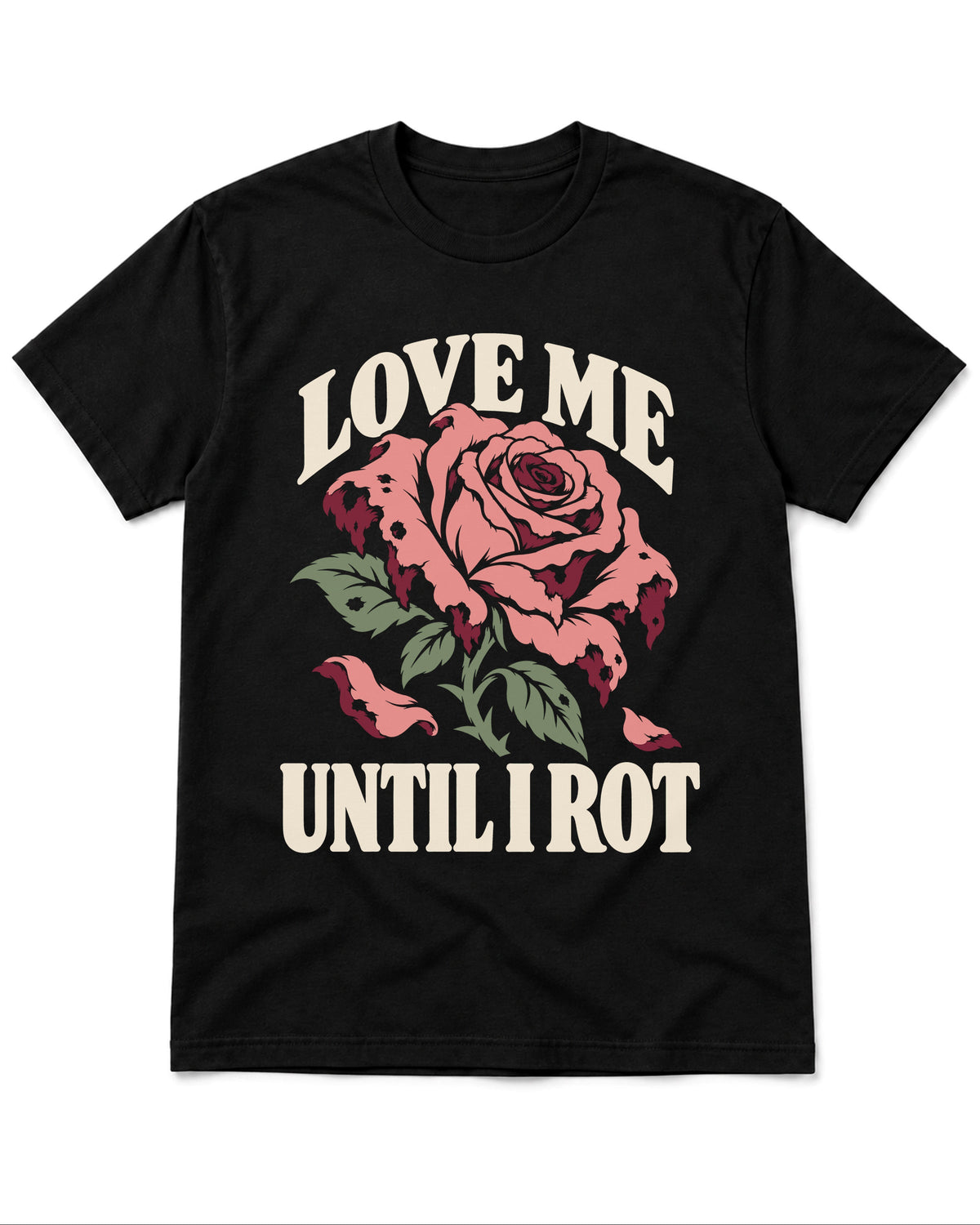 Until I Rot T-Shirt
