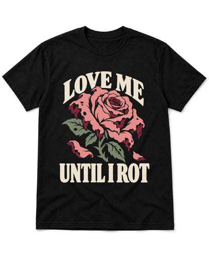Until I Rot T-Shirt
