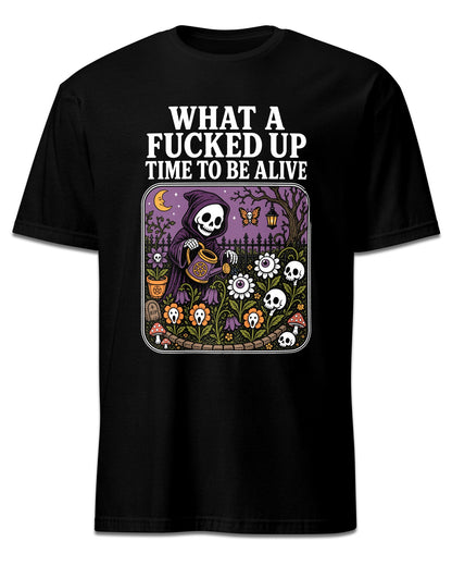 What A F*cked Up Time T-Shirt