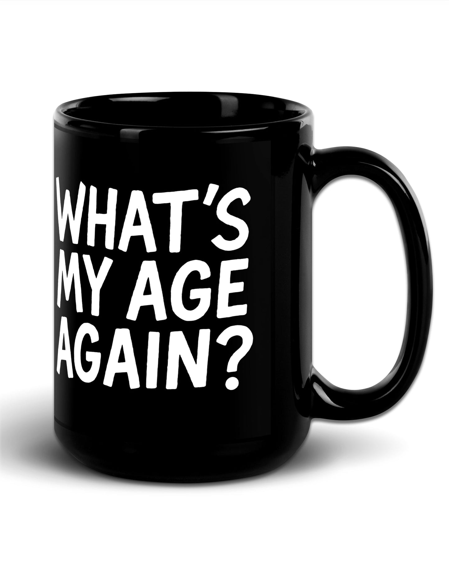 What’s My Age Again Mug