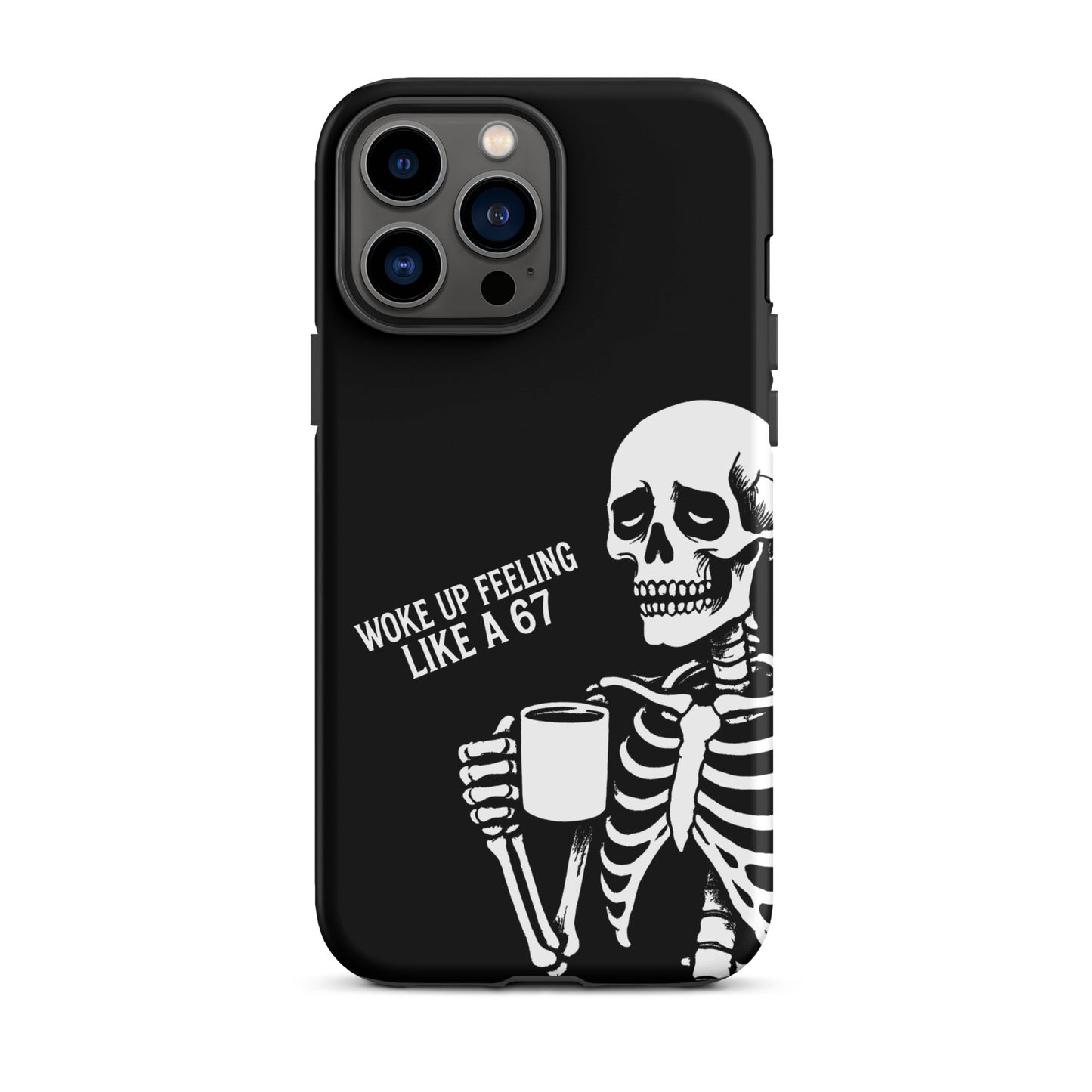 WOKE UP A 67 Tough Phone Case for iPhone®