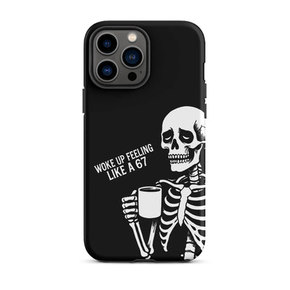 WOKE UP A 67 Tough Phone Case for iPhone®