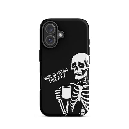 WOKE UP A 67 Tough Phone Case for iPhone®