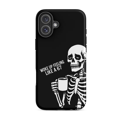 WOKE UP A 67 Tough Phone Case for iPhone®
