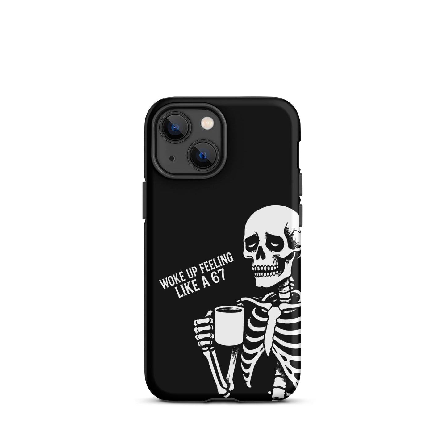 WOKE UP A 67 Tough Phone Case for iPhone®
