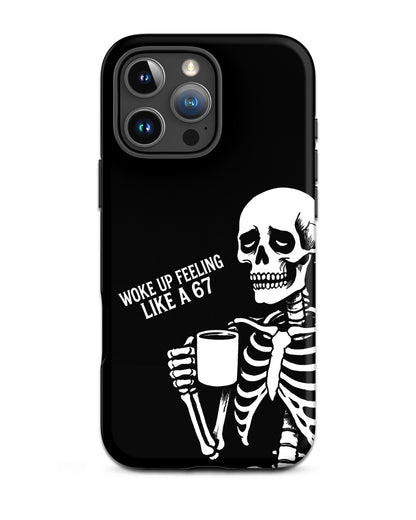 WOKE UP A 67 Tough Phone Case for iPhone®
