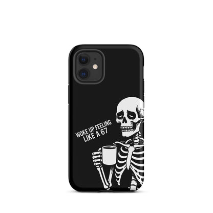 WOKE UP A 67 Tough Phone Case for iPhone®