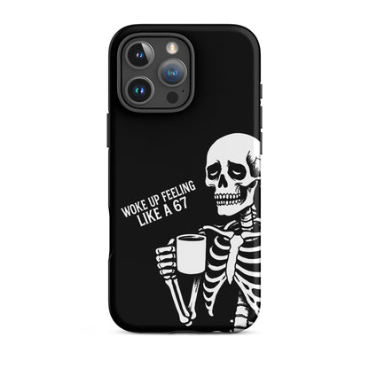 WOKE UP A 67 Tough Phone Case for iPhone®