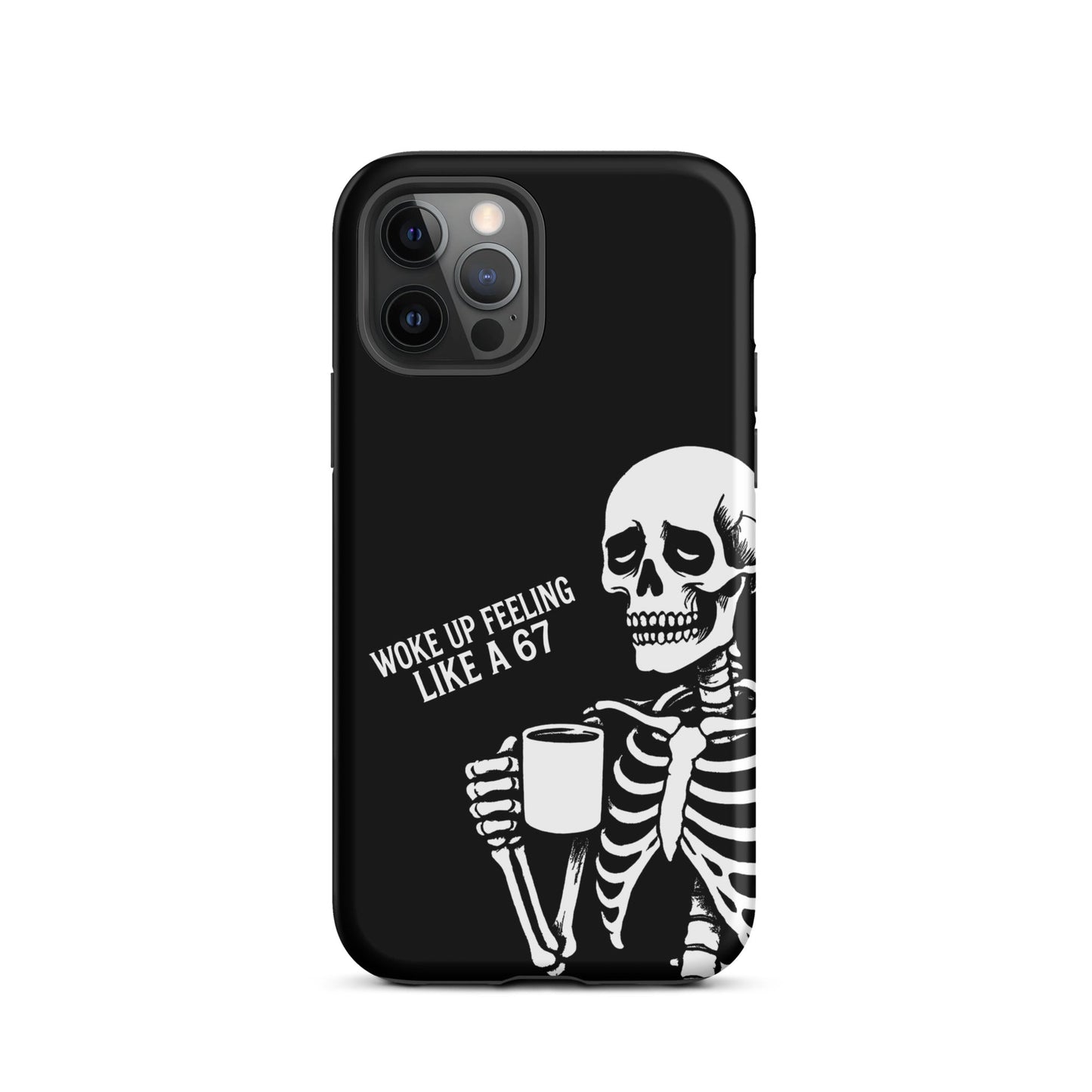 WOKE UP A 67 Tough Phone Case for iPhone®