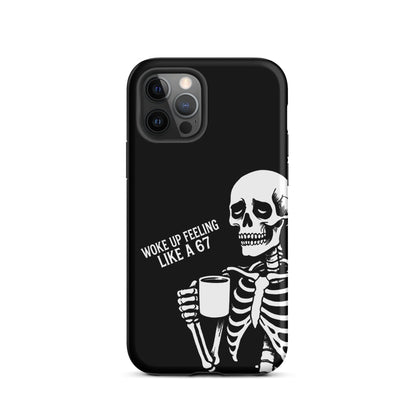 WOKE UP A 67 Tough Phone Case for iPhone®