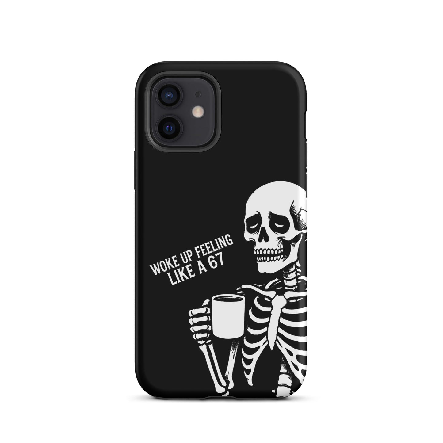 WOKE UP A 67 Tough Phone Case for iPhone®