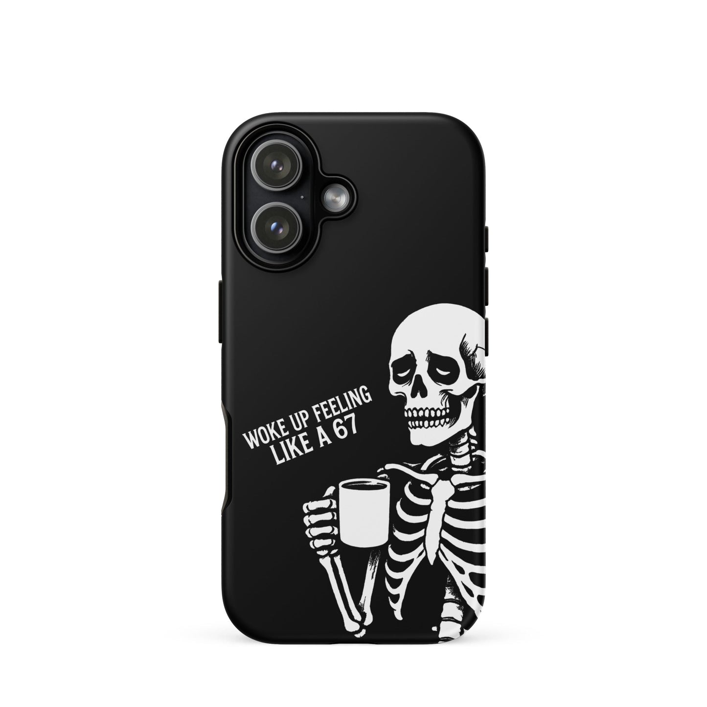 WOKE UP A 67 Tough Phone Case for iPhone®
