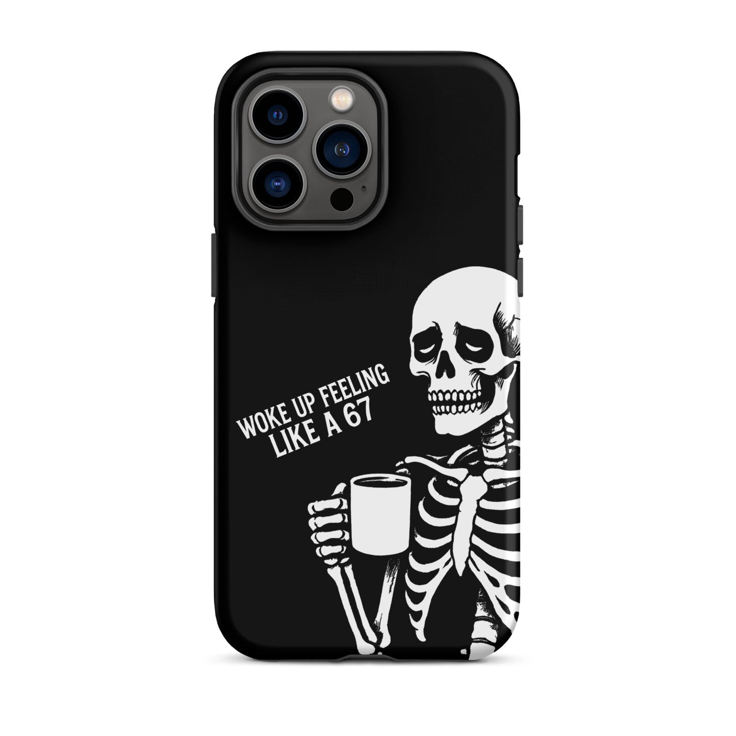 WOKE UP A 67 Tough Phone Case for iPhone®