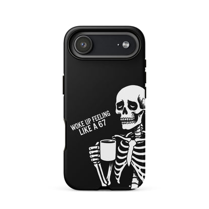 WOKE UP A 67 Tough Phone Case for iPhone®