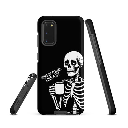 WOKE UP A 67 Tough Phone case for Samsung®