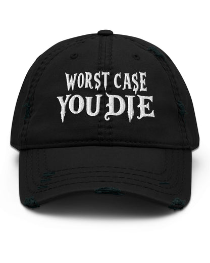 Worst Case You Die Distressed Dad Hat