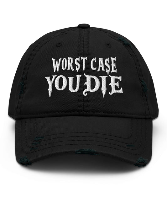 Worst Case You Die Distressed Dad Hat