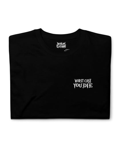 Worst Case You Die Embroidered T-Shirt