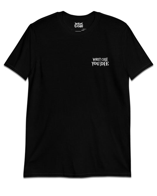 Worst Case You Die Embroidered T-Shirt