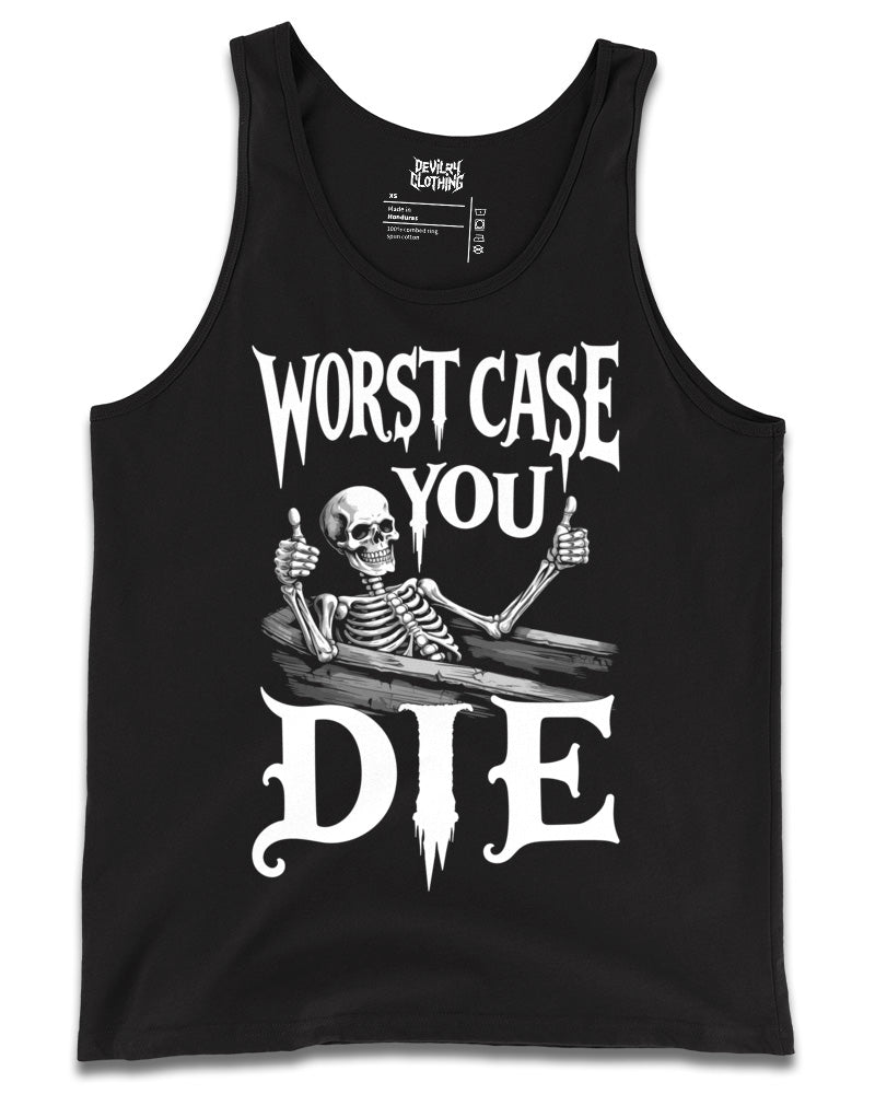 WORST CASE YOU DIE Tank Top