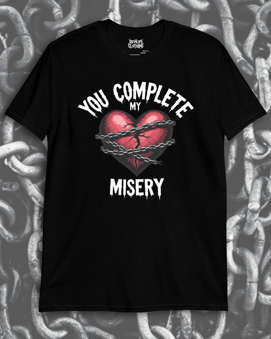 You Complete My Misery T-Shirt