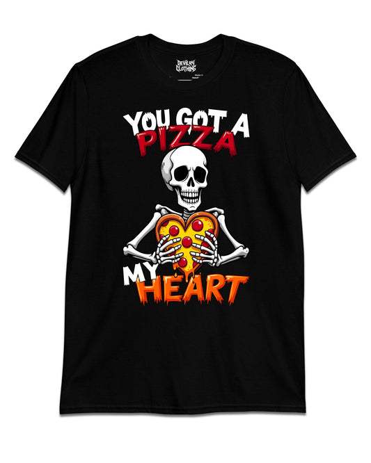 You Got A Pizza My Heart T-Shirt
